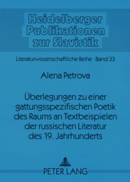 Ueberlegungen zu einer gattungsspezifischen Poetik des Raums an Textbeispielen der russischen Literatur des 19. Jahrhunderts