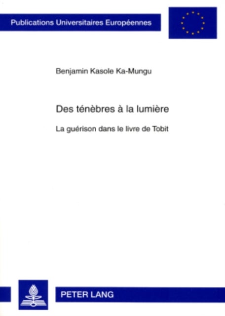 Des ténèbres à la lumière - La guerison dans le livre de Tobit