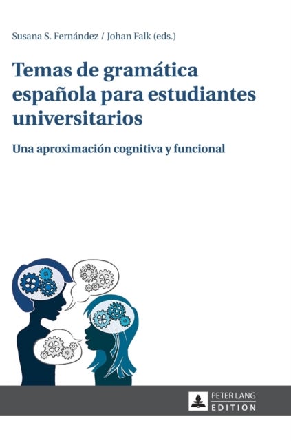 Temas de gram?tica espa?ola para estudiantes universitarios - Una aproximacion cognitiva y funcional