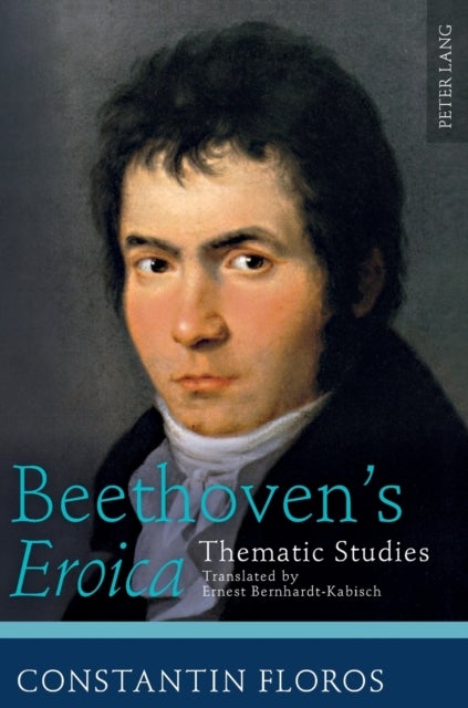 Beethoven''s Eroica - Thematic Studies. Translated by Ernest Bernhardt-Kabisch