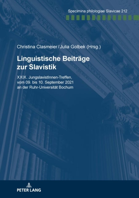 Linguistische Beitraege zur Slavistik - XXIX. Jungslavistinnen-Treffen Vom 09. Bis 10. September 2021 an Der Ruhr-Universitaet Bochum