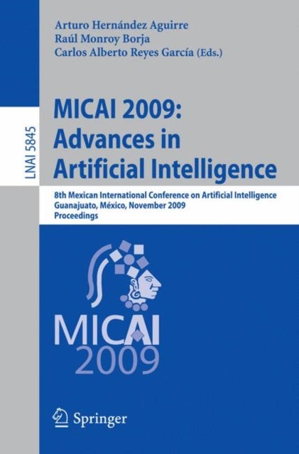 MICAI 2009: Advances in Artificial Intelligence - 8th Mexican International Conference on Artificial Intelligence, Guanajuato, Mexico, November 9-13, 2009 Proceedings