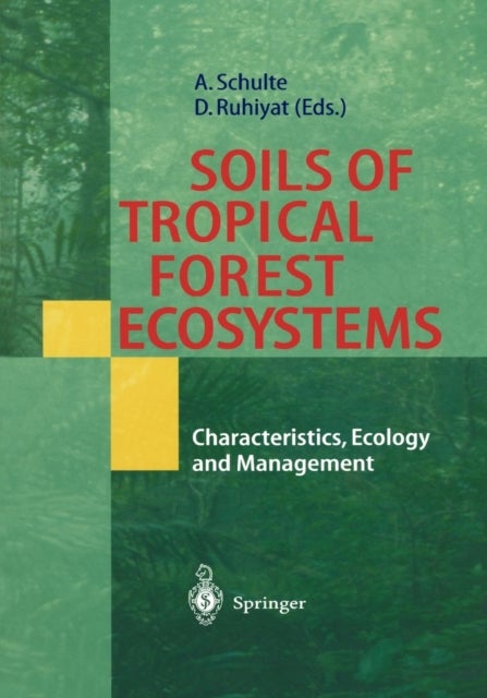Soils of Tropical Forest Ecosystems - Characteristics, Ecology and Management