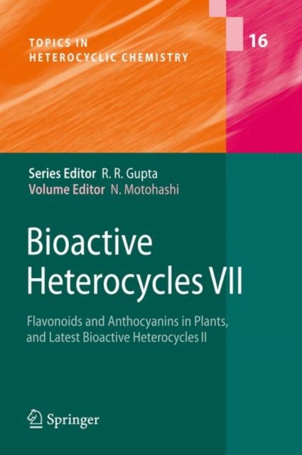 Bioactive Heterocycles VII - Flavonoids and Anthocyanins in Plants, and Latest Bioactive Heterocycles II
