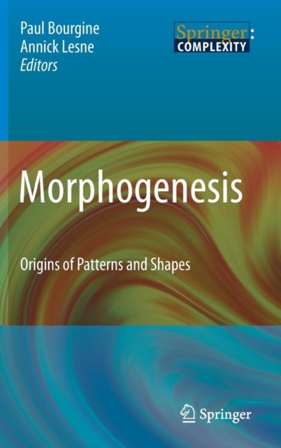 Morphogenesis - Origins of Patterns and Shapes