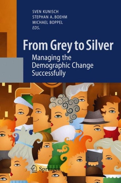 From Grey to Silver - Managing the Demographic Change Successfully