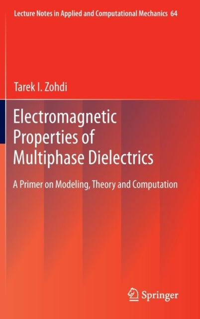 Electromagnetic Properties of Multiphase Dielectrics - A Primer on Modeling, Theory and Computation