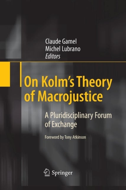 On Kolm''s Theory of Macrojustice - A Pluridisciplinary Forum of Exchange
