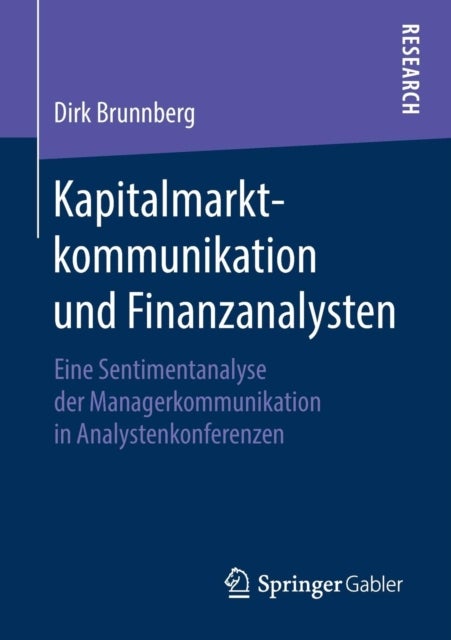 Kapitalmarktkommunikation und Finanzanalysten - Eine Sentimentanalyse der Managerkommunikation in Analystenkonferenzen
