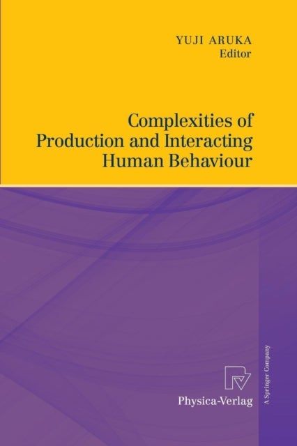 Complexities of Production and Interacting Human Behaviour