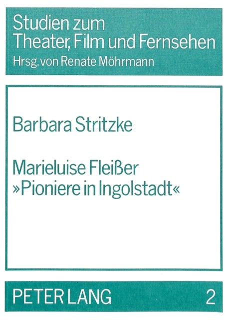 Marieluise Fleisser «Pioniere in Ingolstadt»
