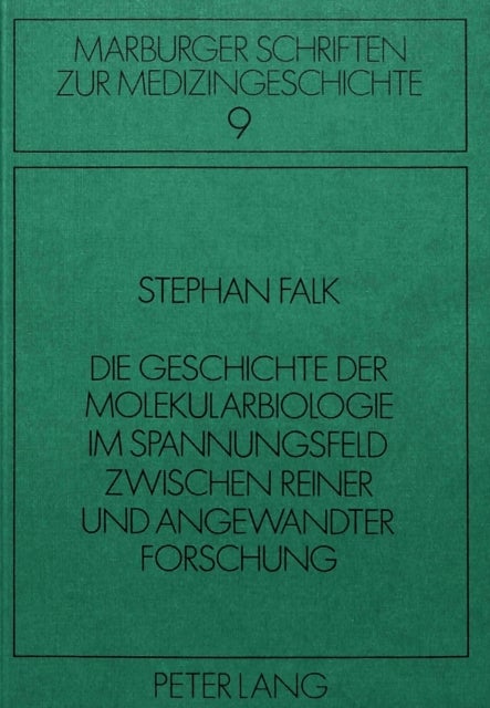 Die Geschichte der Molekularbiologie im Spannungsfeld zwischen reiner und angewandter Forschung