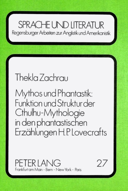 Mythos und Phantastik: Funktion und Struktur der Cthulhu-Mythologie in den Phantastischen Erzaehlung
