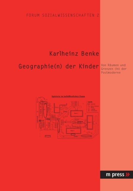 Geographie(n) der Kinder - Von Raeumen Und Grenzen (In) Der Postmoderne