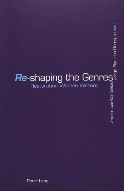 «Re»-shaping the Genres - Restoration Women Writers
