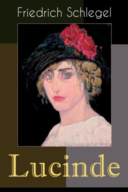 Lucinde - Bekenntnisse eines Ungeschickten