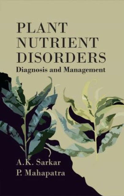 Plant Nutrient Disorders - Diagnosis and Management