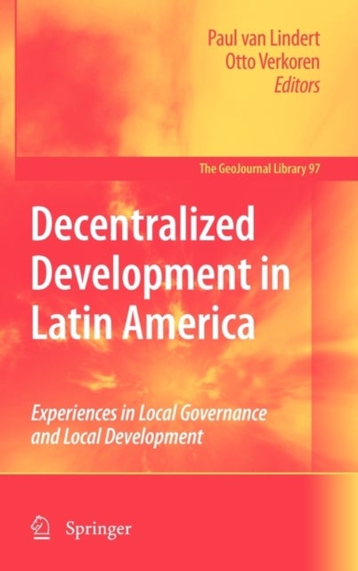 Decentralized Development in Latin America - Experiences in Local Governance and Local Development