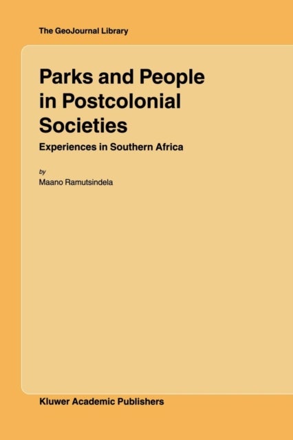 Parks and People in Postcolonial Societies - Experiences in Southern Africa