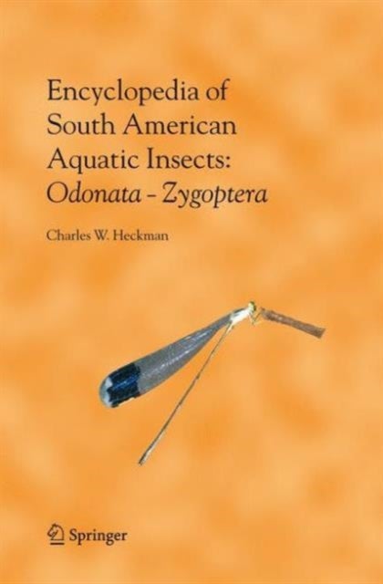Encyclopedia of South American Aquatic Insects - Illustrated Keys to Known Families, Genera, and Species in South America