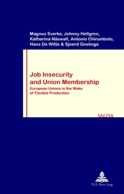 Job Insecurity and Union Membership - European Unions in the Wake of Flexible Production