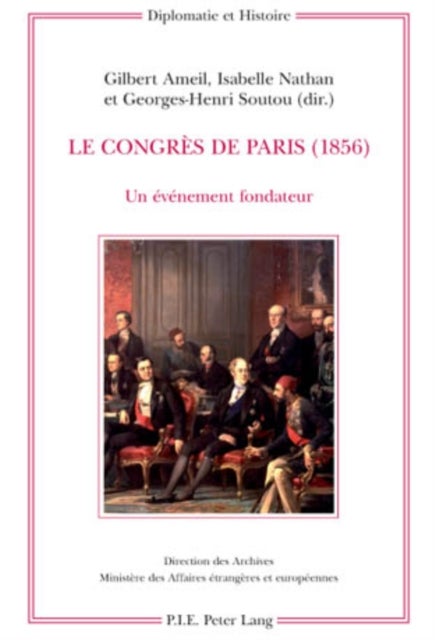 Le Congres de Paris (1856) - Un Evenement Fondateur