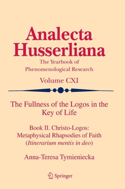 The Fullness of the Logos in the Key of Life - Book II. Christo-Logos: Metaphysical Rhapsodies of Faith (Itinerarium mentis in deo)