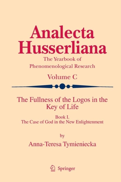 The Fullness of the Logos in the Key of Life - Book I The Case of God in the New Enlightenment