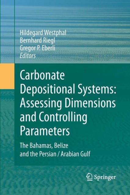 Carbonate Depositional Systems - The Bahamas, Belize and the Persian/Arabian Gulf