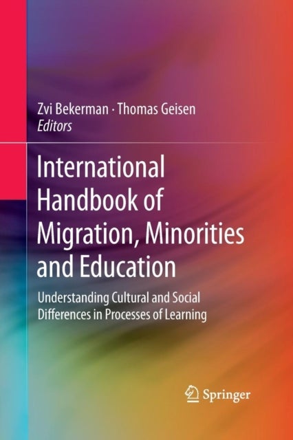 International Handbook of Migration, Minorities and Education - Understanding Cultural and Social Differences in Processes of Learning