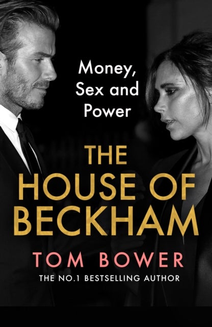The House of Beckham: Money, Sex and Power - Money, Sex and Power