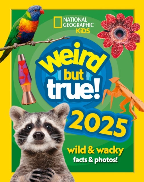 Weird but true! 2025 - Wild and Wacky Facts & Photos!