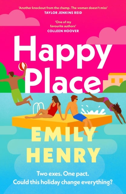 Happy Place - Pre-order the new book from the Tiktok sensation and Sunday Times bestselling author of Beach Read and Book Lovers