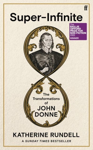 Super-Infinite - The Transformations of John Donne - A Sunday Times bestseller