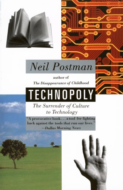Technopoly - The Surrender of Culture to Technology