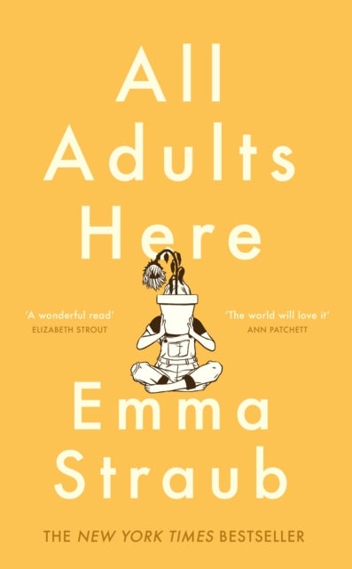 All Adults Here - A funny, uplifting and big-hearted novel about family - an instant New York Times bestseller
