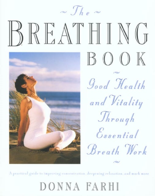 The Breathing Book - Vitality and Good Health through Essential Breath Work