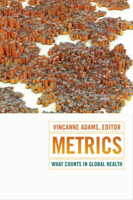 Metrics: What Counts in Global Health - What Counts in Global Health