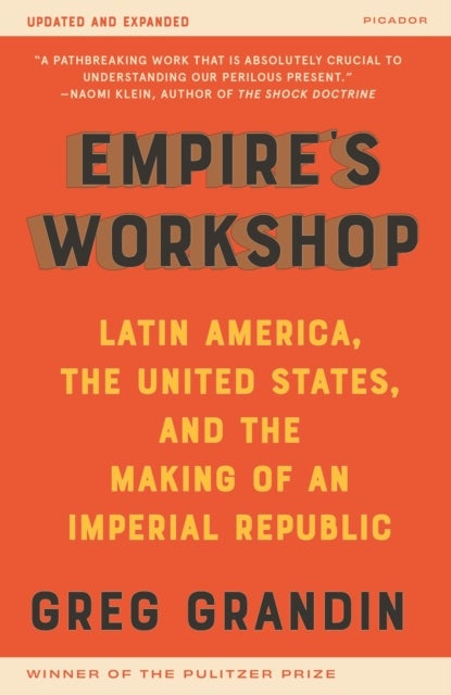 Empire''s Workshop - Latin America, the United States, and the Rise of the New Imperialism