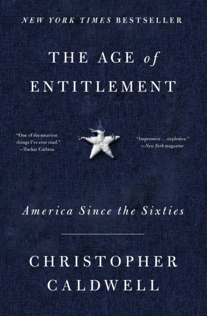 The Age of Entitlement - America Since the Sixties