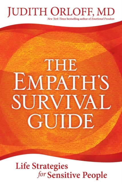 Empath's Survival Guide,The - Life Strategies for Sensitive People