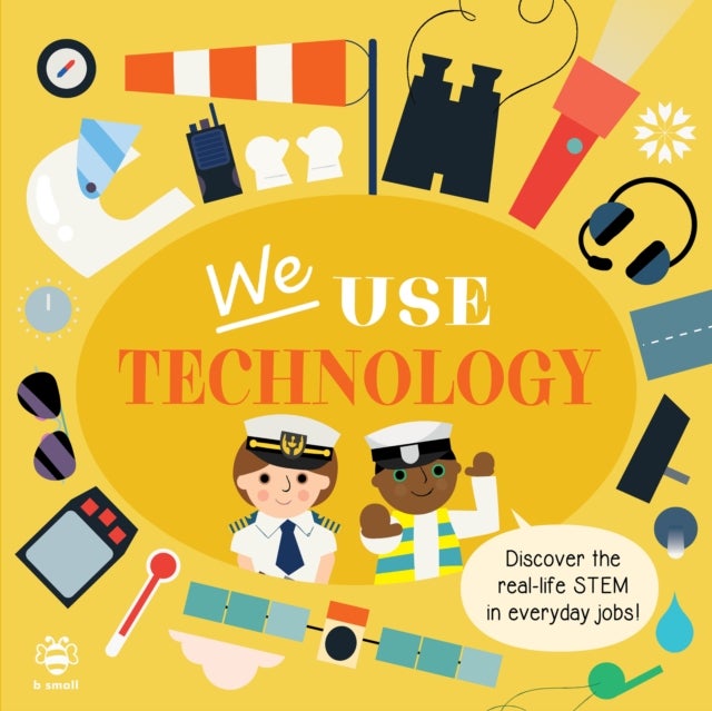 We Use Technology Board Book - Discover the Real-Life Stem in Everyday Jobs!
