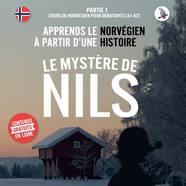 Le mystere de Nils. Partie 1 - Cours de norvegien pour debutants (A1/A2). Apprends le norvegien a partir d'une histoire. - A1-A2