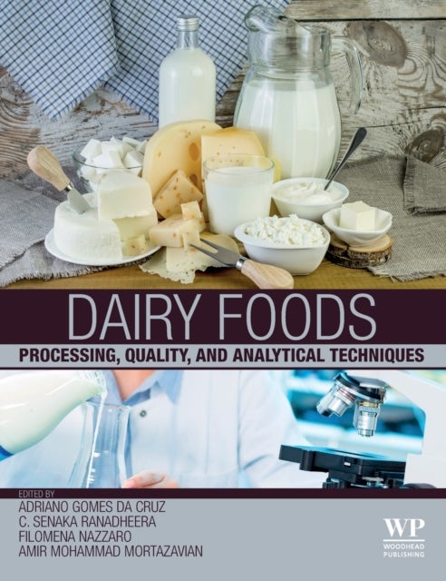 Dairy Foods - Processing, Quality, and Analytical Techniques