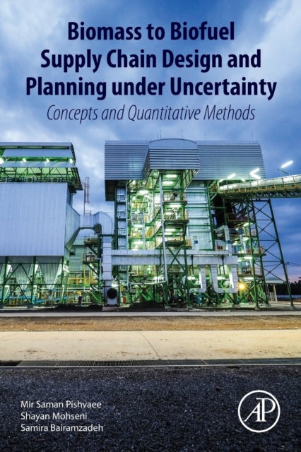 Biomass to Biofuel Supply Chain Design and Planning under Uncertainty - Concepts and Quantitative Methods