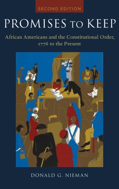 Promises to Keep - African Americans and the Constitutional Order, 1776 to the Present