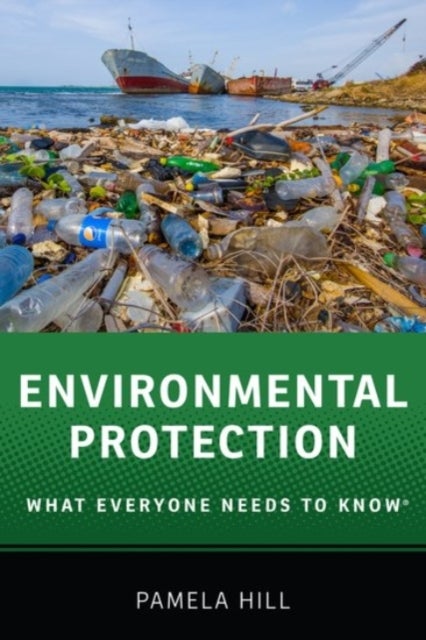 Environmental Protection - What Everyone Needs to Know®