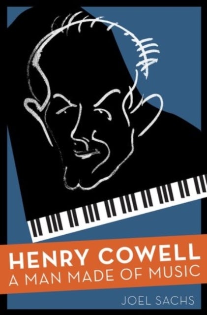 Henry Cowell - A Man Made of Music