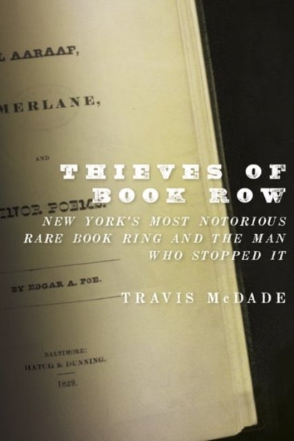 Thieves of Book Row - New York's Most Notorious Rare Book Ring and the Man Who Stopped It