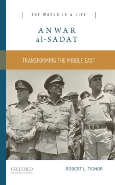 Anwar Al-Sadat - Transforming the Middle East